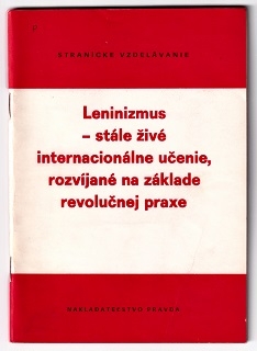 Leninizmus - stále živé internacionálne učenie, rozvíjané na základe revolučnej 