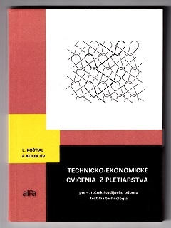 Technicko-ekonomické cvičenia z pletiarstva  /Koštiaľ, Klasová, Zajac/