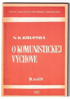 Úloha rodiny pri výchove detí a postavenie ženy v  socializme /N. K. Krupská/