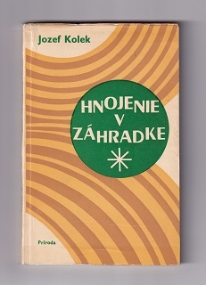 Hnojenie v záhradke /Jozef Kolek/