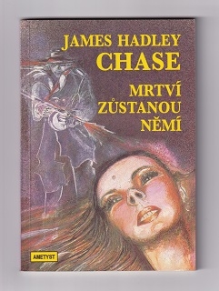 Mrtví zústanou němí /James Hadley Chase/