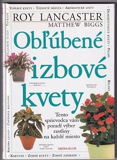 Obľúbené izbové kvety /Roy Lancaster, Matthew Biggs/