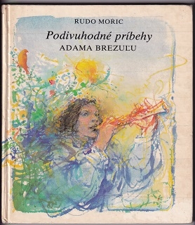 Podivuhodné príbejy Adama Brezuľu /Rudo Moric/