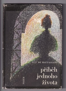 Příběh jednoho života /Guy de Maupassant/