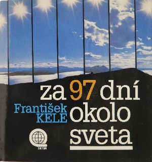 Za 97 dní okolo sveta /František Kele/