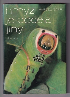 Hmyz je docela jiný /Marcel Safír/