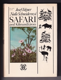 Safari pod Kilimandžárom /Josef Vágner , Naďa Schneiderová/