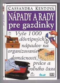 Nápady a rady pre gazdinky /Cassandra Kentová/