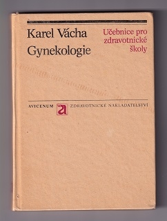 Gynekologie - učebnice pro zdravotnické školy /Karel Vácha/