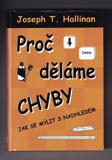 Proč děláme chyby /Joseph T. Hallinan/