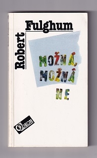 Možná, možná ne /Robert Fulghum/