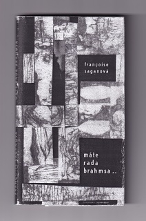 Máte rada Brahmsa.. /Francoise Saganová/