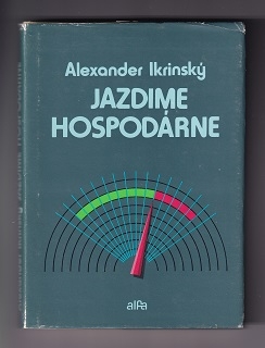 Jazdime hospodárne /Alexander Ikrinský/