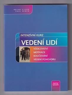 Intenzivní kurz vedení lidí /Clegg, Birch/