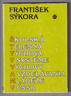 Školská telesná výchova v sytéme výchovy a vzdelávania mládeže v ČSSR /Sýkora/