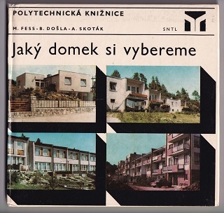 Jaký domek si vybereme /Fess, Došla, Skoták/