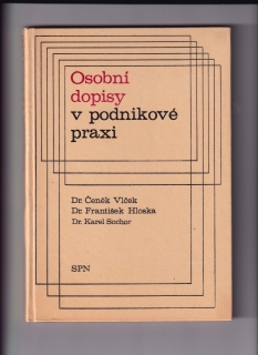 Osobní dopisy v podnikové praxi /Vlček, Hloska, Sochor/