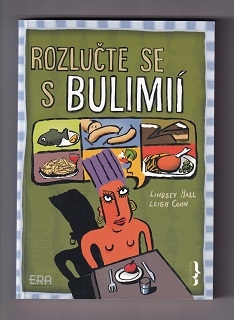 Rozlučte se s bulimií /Lindsay Hall, Leigh Cohn/