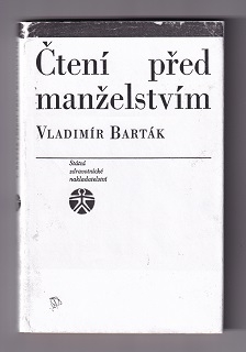 Čtení před manželstvím /Vladimír Barták/