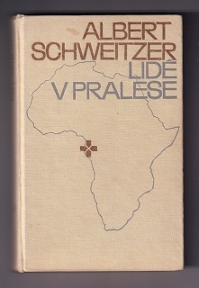 Lidé v pralese /Albert Schweitzer/