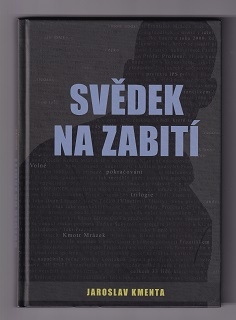 Svědek na zabití /Jaroslav Kmenta/