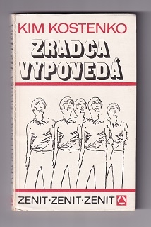 Zradca vypovedá /Kim Kostenko/