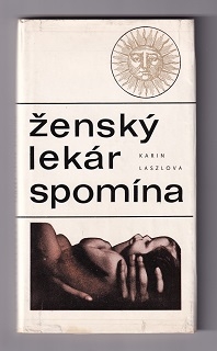 Ženský lekár spomína /Karin Lászlová/