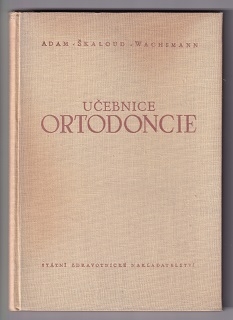 Učebnice ortodoncie /Adam, Škaloud, Wachsmann/