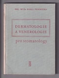 Dermatologie a venerologie pro stomatology /Karel Procházka/