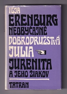 Neobyčajné dobrodružstvá Julia Jurenita a jeho žiakov /Iľja Erenburg/