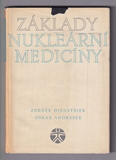 Základy nukleární medicíny /Zdeněk Dienstbier, Oskar Andrysek/