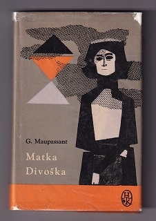 Matka Divoška /Guy de Maupassant/