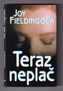 Teraz neplač /Joy Fieldingová/