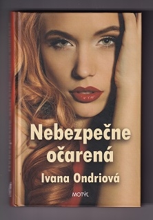 Nebezpečne očarená /Ivana Ondriová/