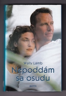 Nepoddám sa osudu /Wally Lamb/