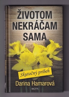 Životom nekráčam sama /Darina Hamarová/