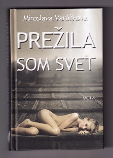 Prežila som svet /Miroslava Voráčková/