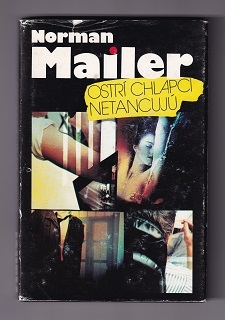 Ostrí chlapci netancujú /Norman Mailer/