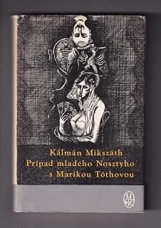 Prípad mladého Nosztyho s Marikou Tóthovou /Kálmán Mikszáth/