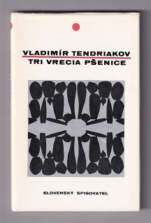 Tri vrecia pšenice /Vladimír Tendriakov/