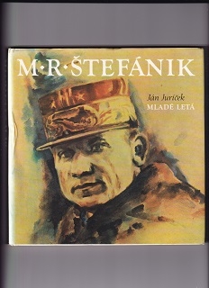 M. R. Štefánik /Ján Juríček/