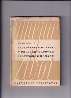 Spoločenské otázky v predprevratovom slovenskom románe /Andrej Mráz/