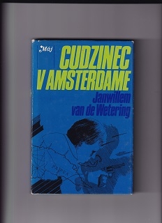 Cudzinec v Amsterdame /Janwillem van de Wetering/