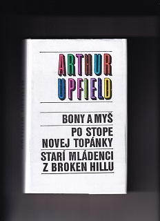 Bony a myš, Po stope novej topánky, Starí mládenci z Broken Hillu /Arthur Upfiel