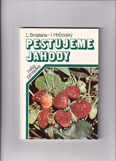 Pestujeme jahody /Smatana, Hričovský/