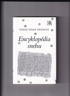 Encyklopédia snehu /Sarah Emily Mianová/