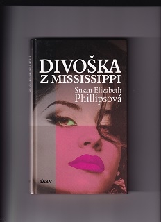 Divoška z Mississippi /Susan Elizabeth Phillipsová/