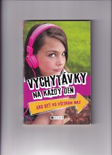 Vychytávky na každý deň - ako byť vo všetkom naj /Juliana Fosterová/