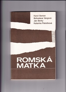 Romská matka /Seman, Vargová, Berky, Patočková/