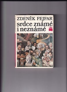 Srdce známé i neznámé /Zdeněk Fejfar/